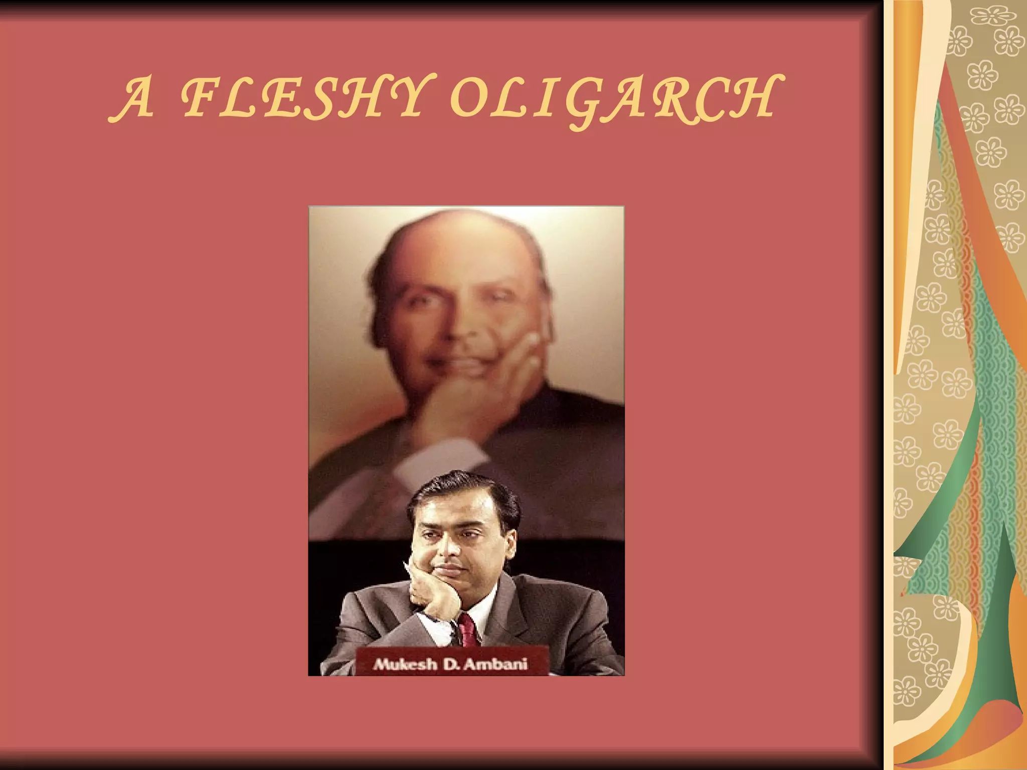 A FLESHY OLIGARCH 