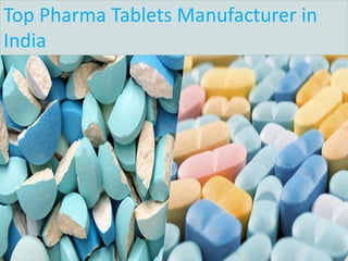 1
Top Pharma Tablets Manufacturer in
India
 