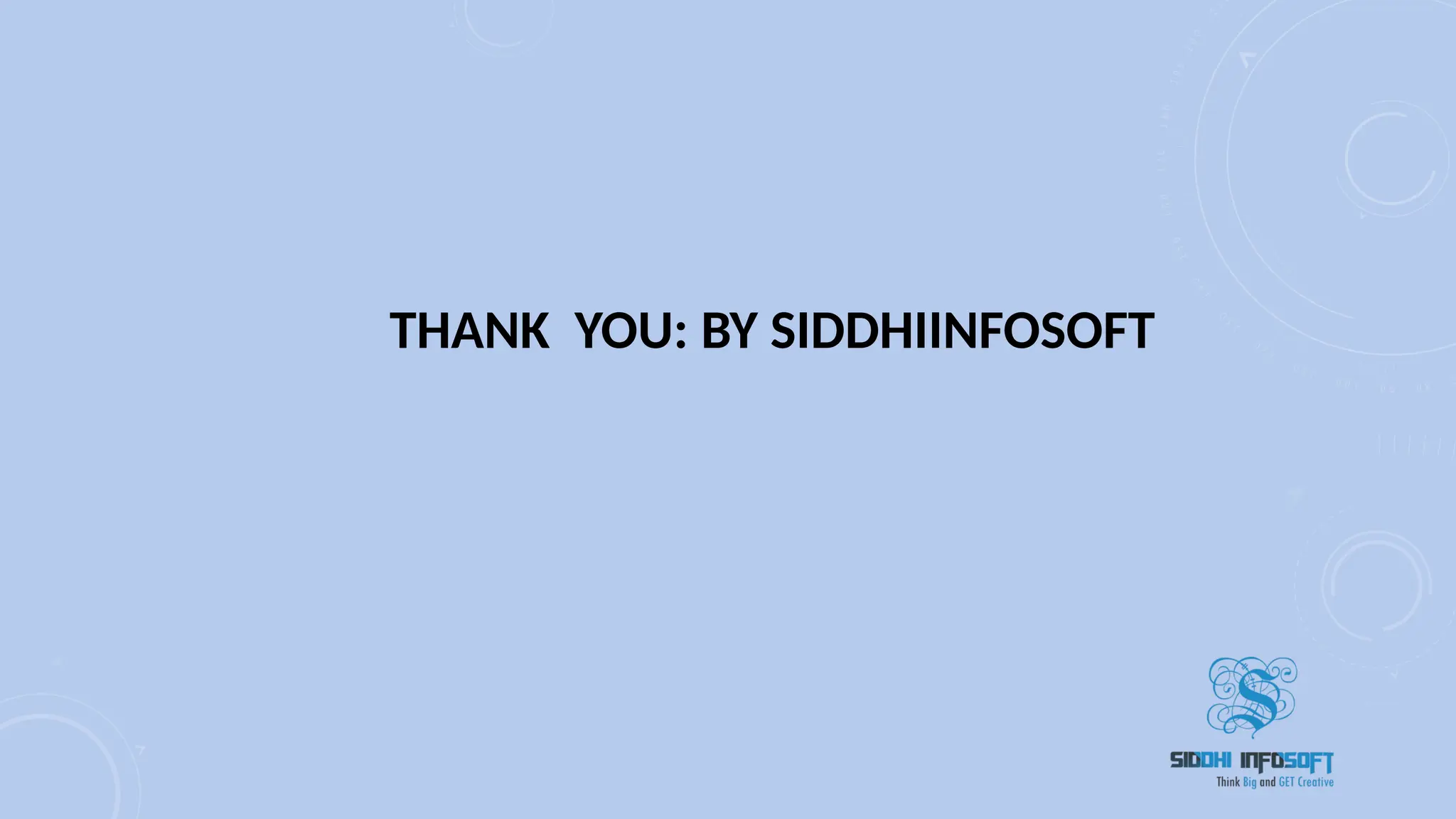 THANK YOU: BY SIDDHIINFOSOFT
 