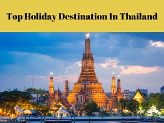 Top Holiday Destination In Thailand
 