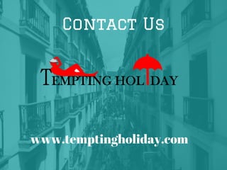 Contact Us
www.temptingholiday.com
 