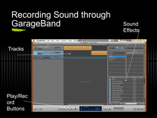 Recording Sound through GarageBand Tracks Play/Record Buttons Sound Effects 
