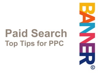 Paid Search  Top Tips for PPC 