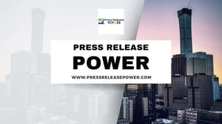 POWER
PRESS RELEASE
WWW.PRESSRELEASEPOWER.COM
 
