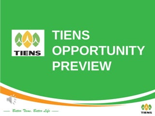 TIENS
OPPORTUNITY
PREVIEW
 
