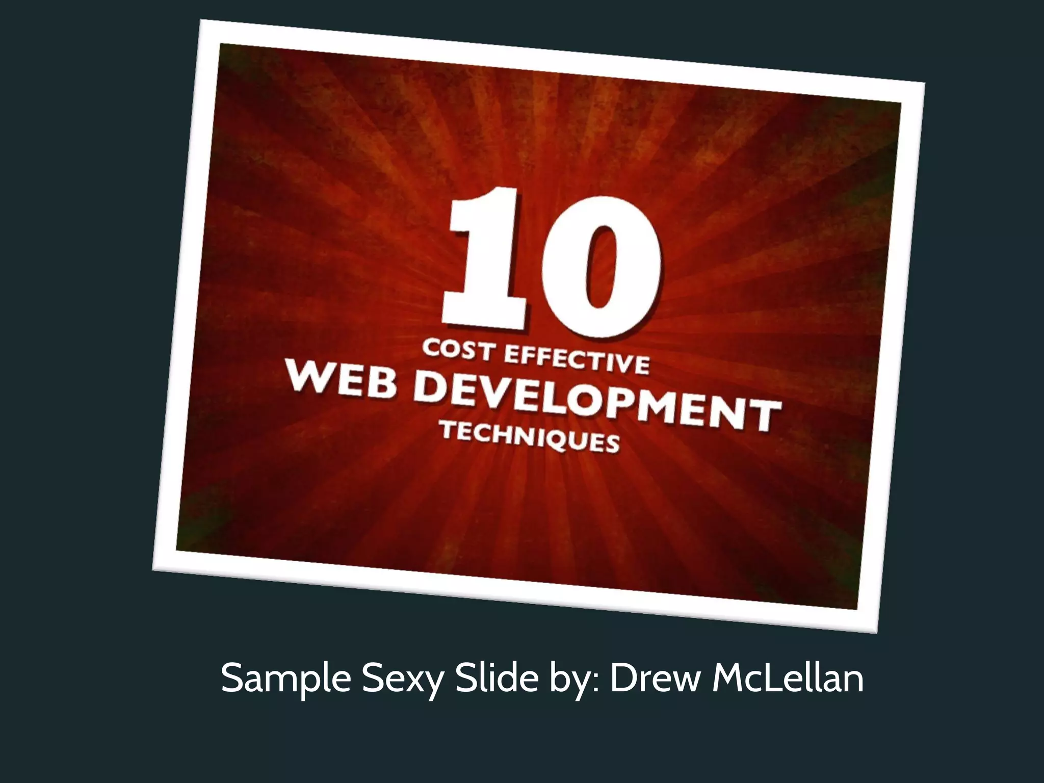 Sample Sexy Slide by: Drew McLellan
 