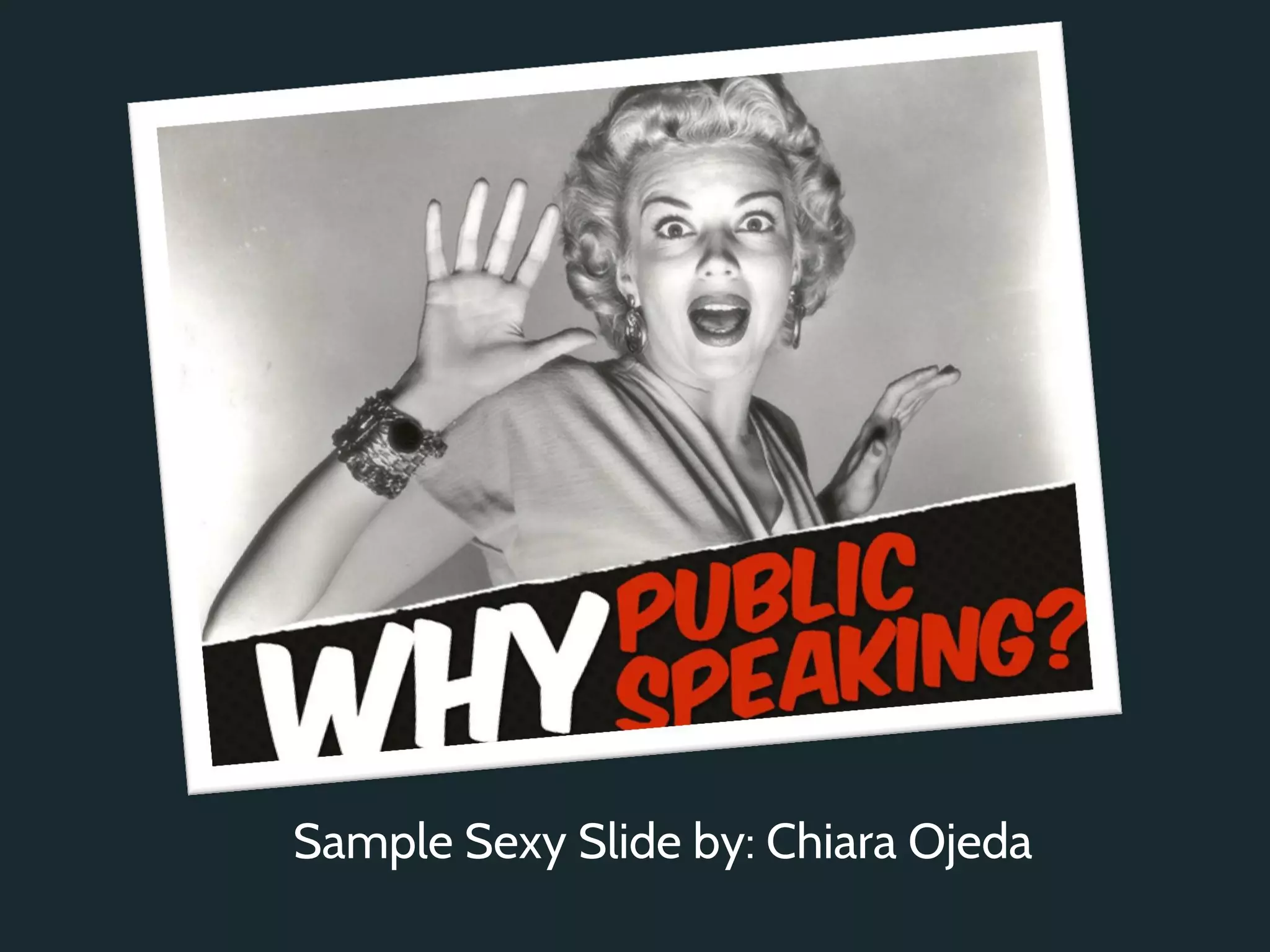 Sample Sexy Slide by: Chiara Ojeda
 