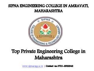 www.sipnaengg.ac.in | Contact us: 0721-2522342
Top Private Engineering College in
Maharashtra
SIPNA ENGINEERING COLLEGE IN AMRAVATI,
MAHARASHTRA
 