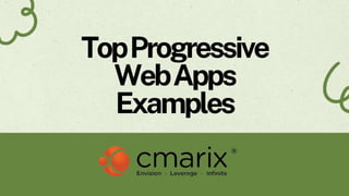 A Guide to PWAs with the Top Progressive Web Apps Examples