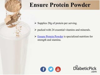 Ensure Protein Powder
 Supplies 20g of protein per serving.
 packed with 24 essential vitamins and minerals.
 Ensure Protein Powder is specialized nutrition for
strength and stamina.
 