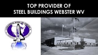 TOP PROVIDER OF
STEEL BUILDINGS WEBSTER WV
 