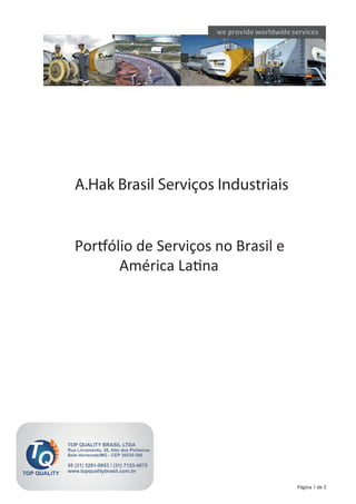 A.Hak Brasil Serviços Industriais
Portfólio de Serviços no Brasil e
América Latina
Página 1 de 5
 