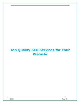 ©2013 Page | 1
Top Quality SEO Services for Your
Website
 