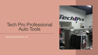 Tech Pro Professional
Auto Tools
http://techprotools.ca/
 