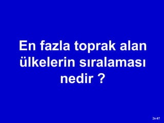 En fazla toprak alan ülkelerin sıralaması nedir ? 