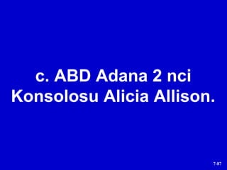 c. ABD Adana 2 nci Konsolosu Alicia Allison. 