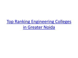 Top Ranking Engineering Colleges
in Greater Noida
 