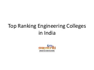 Top Ranking Engineering Colleges 
in India 
 