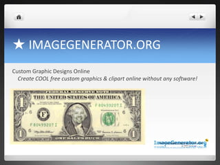 ★ IMAGEGENERATOR.ORGCustom Graphic Designs OnlineCreate COOL free custom graphics & clipart online without any software!