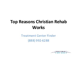 Top Reasons Christian Rehab
Works
Treatment Center Finder
(888) 992-6288
 
