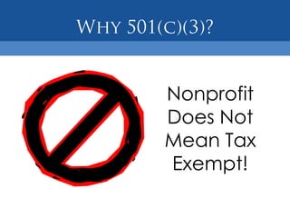 Nonprofit
Does Not
Mean Tax
Exempt!
 