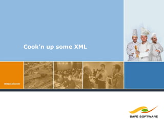 Cook’n up some XML 