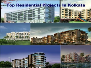 Top Residential Projects In Kolkata
 