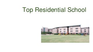 Top Residential School
 