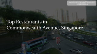 Top Restaurants in
Commonwealth Avenue, Singapore
www.thecommonwealthtower.com
(+65) 61005518
 