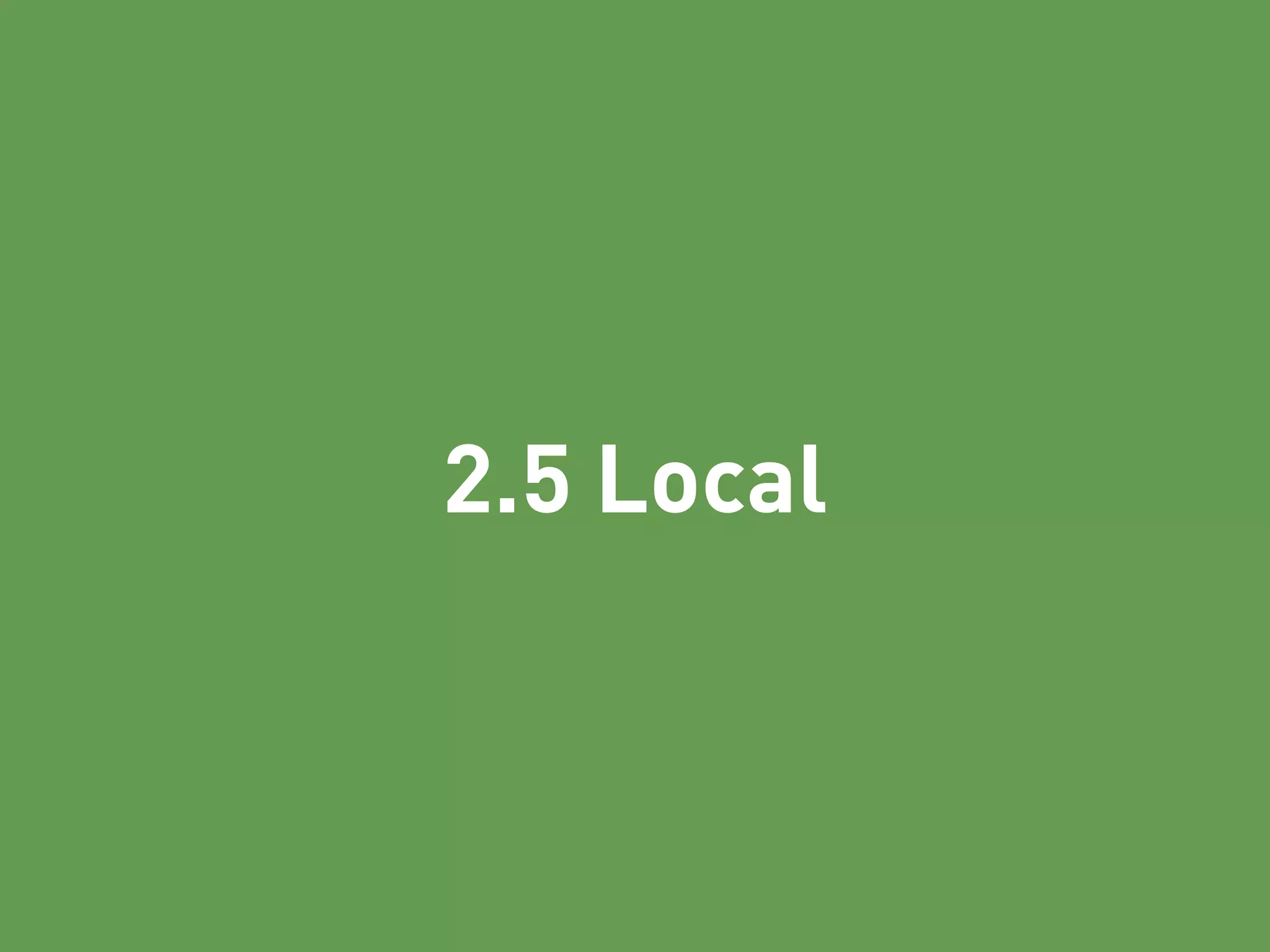 2.5 Local 
 