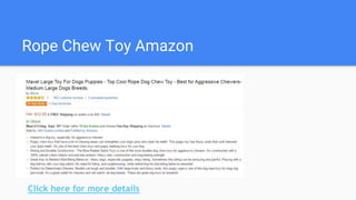 Rope Chew Toy Amazon
Click here for more details
 