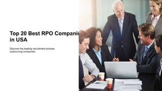 Photo by Pexels
Top 20 Best RPO Companies
in USA
Discover the leading recruitment process
outsourcing companies
 