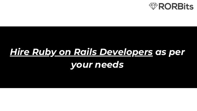 Hire Ruby on Rails Developers as per
your needs
 