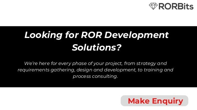 Looking for ROR Development
Solutions?
We’re here for every phase of your project, from strategy and
requirements gathering, design and development, to training and
process consulting.
Make Enquiry
 