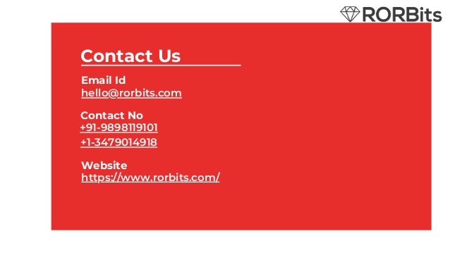 Contact Us
Email Id
hello@rorbits.com
Contact No
+91-9898119101
+1-3479014918
Website
https://www.rorbits.com/
 