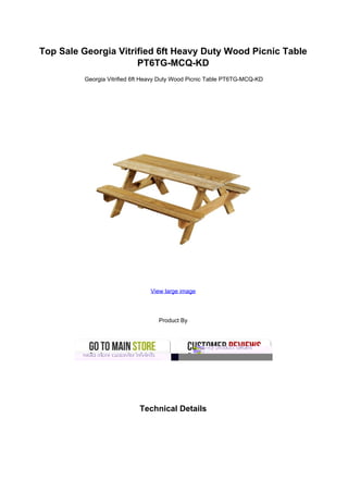 Top Sale Georgia Vitrified 6ft Heavy Duty Wood Picnic Table
                      PT6TG-MCQ-KD
         Georgia Vitrified 6ft Heavy Duty Wood Picnic Table PT6TG-MCQ-KD




                                View large image




                                   Product By




                            Technical Details
 