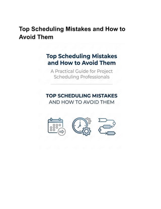 Top Scheduling Mistakes and How to Avoid Them | PMI-SP® Guide | PDF