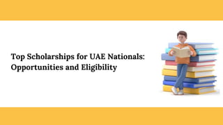 Top Scholarships for UAE Nationals:
Opportunities and Eligibility
 