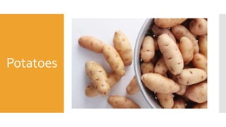 Potatoes
 