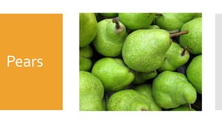Pears
 