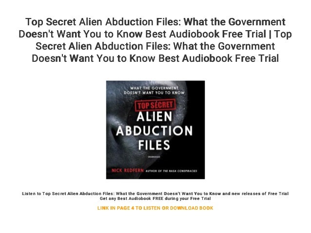 Top Secret Alien Abduction Files What The Government Doesn T Want Yo Top Secret Alien Abduction Files What The Government Doesn T Want Yo