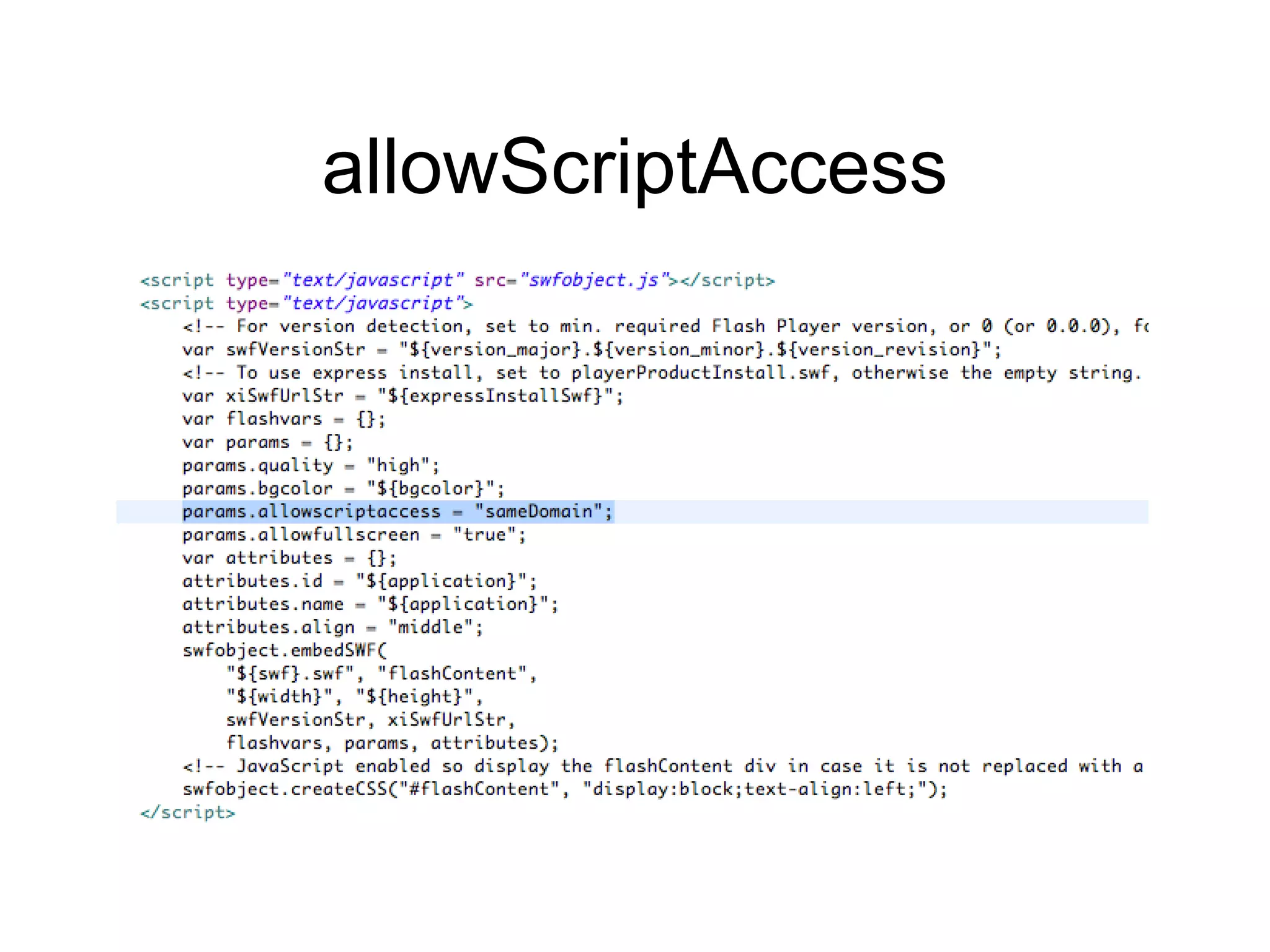 Flex 3 History managementThe same type of cross-site scripting we just showed you were found in the History Management handled by historyFrame.html in Flex 3. The vulnerability occurs in code used by the History Management feature. In case you use Flex 3 and use the History management features you need to upgrade to at least Flex 3.0.2 SDK Update or just replace the HTML files from Flex 3.02. 