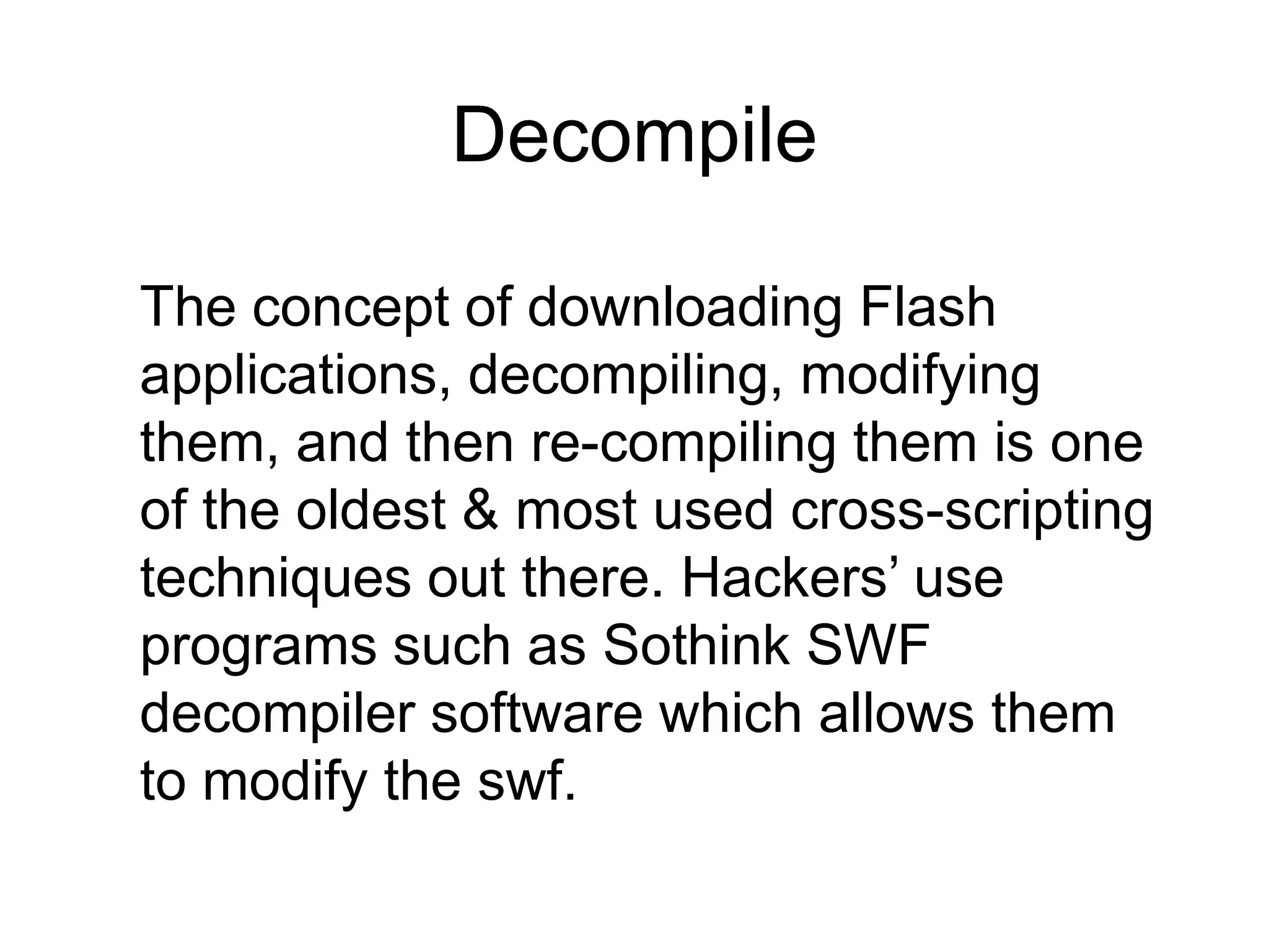 Flash Sandbox“The sandbox defines a limited space in which a Macromedia Flash movie running within the Macromedia Flash Player is allowed to operate. Its primary purpose is to ensure the integrity and security of the client’s machine, and as well as security of any Macromedia Flash movies running in the player."
