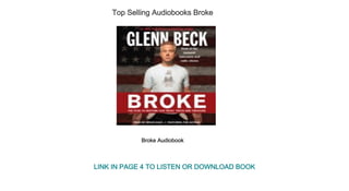 Top Selling Audiobooks Broke
Broke Audiobook
LINK IN PAGE 4 TO LISTEN OR DOWNLOAD BOOK
 