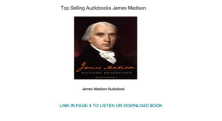 Top Selling Audiobooks James Madison
James Madison Audiobook
LINK IN PAGE 4 TO LISTEN OR DOWNLOAD BOOK
 