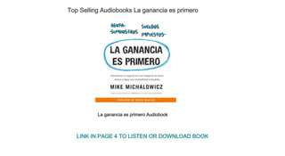 Top Selling Audiobooks La ganancia es primero
La ganancia es primero Audiobook
LINK IN PAGE 4 TO LISTEN OR DOWNLOAD BOOK
 