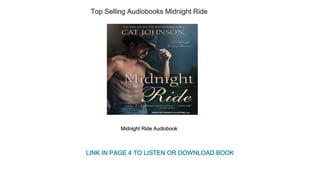 Top Selling Audiobooks Midnight Ride
Midnight Ride Audiobook
LINK IN PAGE 4 TO LISTEN OR DOWNLOAD BOOK
 
