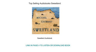 Top Selling Audiobooks Sweetland
Sweetland Audiobook
LINK IN PAGE 4 TO LISTEN OR DOWNLOAD BOOK
 