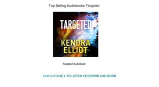 Top Selling Audiobooks Targeted
Targeted Audiobook
LINK IN PAGE 4 TO LISTEN OR DOWNLOAD BOOK
 