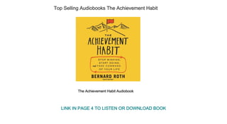 Top Selling Audiobooks The Achievement Habit
The Achievement Habit Audiobook
LINK IN PAGE 4 TO LISTEN OR DOWNLOAD BOOK
 